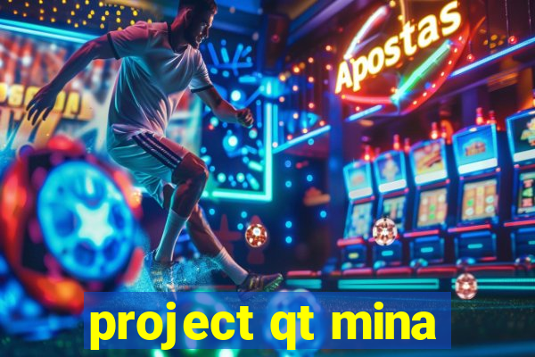 project qt mina